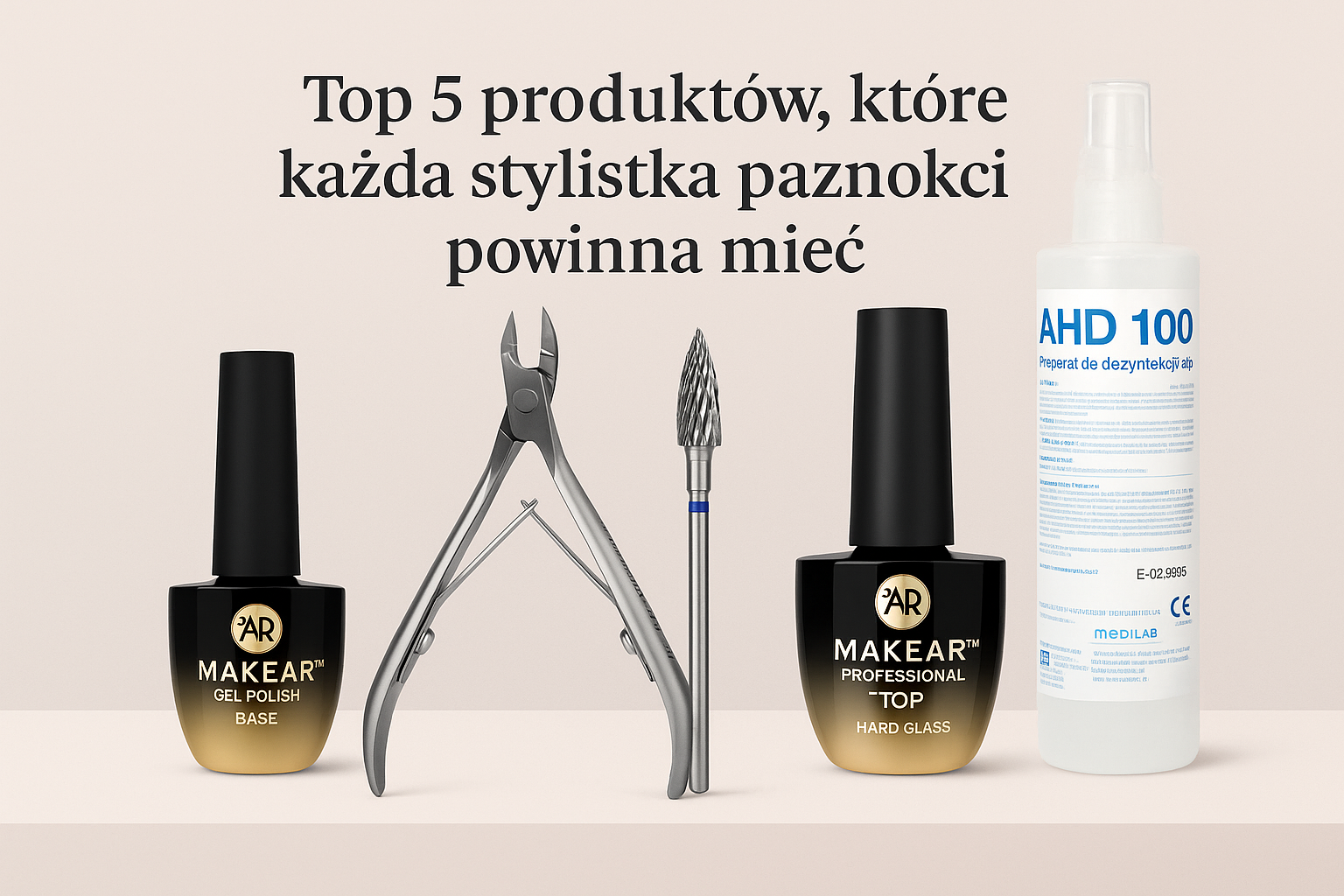 Top 5 produktów, które każda stylistka paznokci powinna mieć